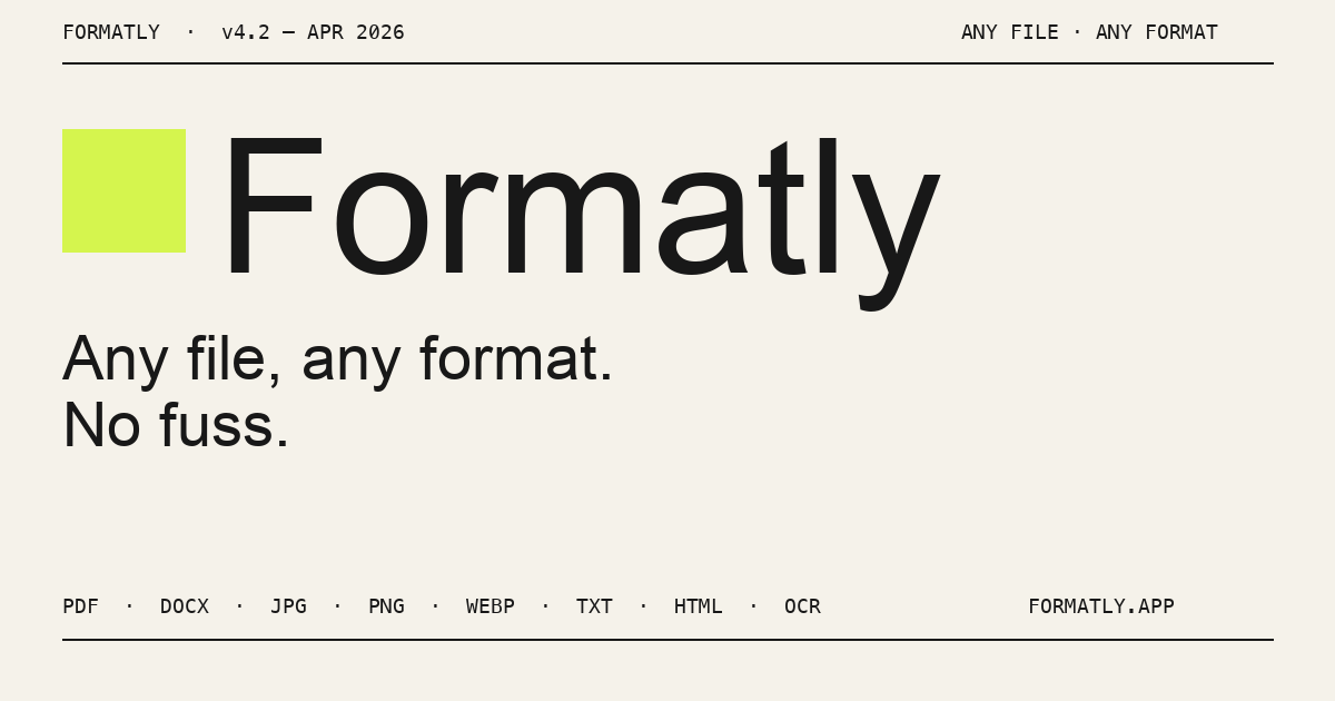 Formatly — Any file, any format. No fuss.